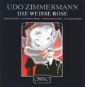 Udo Zimmermann: White Rose  ( CD )