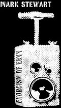 Mark Stewart: Exorcism of Envy - CD