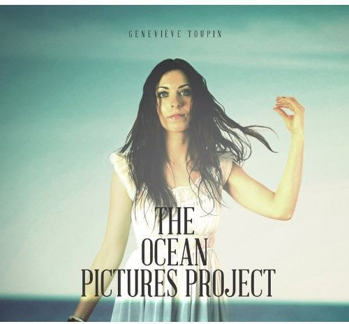 Genevieve Toupin: Ocean Pictures Project  ( CD )