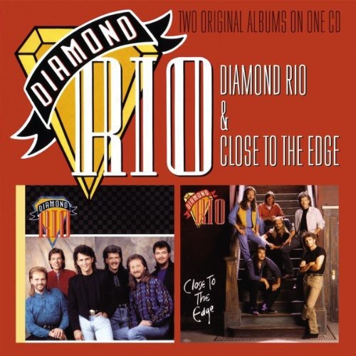 Diamond Rio: Diamond Rio / Close to the Edge  ( CD )