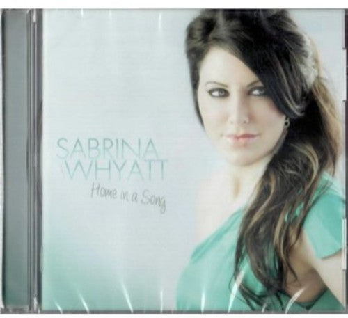 Sabrina Whyatt: Home in a Song  ( CD )