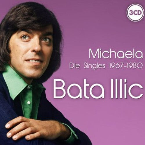 Bata Illic: Michaela Die Singles 1967-80 - CD