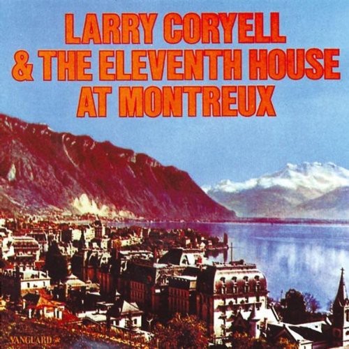 Larry Coryell: Eleventh House At Montreux - CD