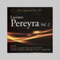 Luciano Pereyra: Vol. 2-Serie de Oro  ( CD )
