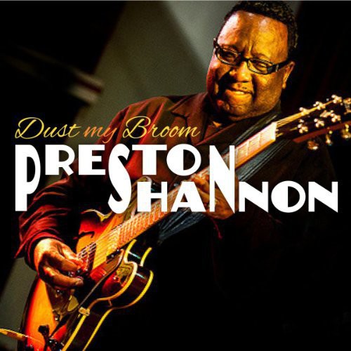 Preston Shannon: Dust My Broom  ( CD )