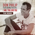 Don Philip: I Will Still Love You: Remix - CD SINGLE