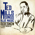 Ted Mills Sings Blue Magic: Sideshow & Other Favorites - CD