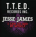 Jesse James: I Can Do Bad By Myself - CD