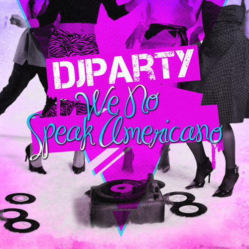 DJ Party: We No Speak Americano  ( CD )
