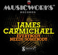 James Carmichael: Everybody Needs Somebody - CD