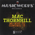 Mac Thornhill: No Way to Control It - CD