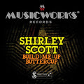 Shirley Scott: Build Me Up Buttercup - CD