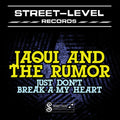 Jacqui & The Rumor: Just Don't Break-A-My Heart - CD