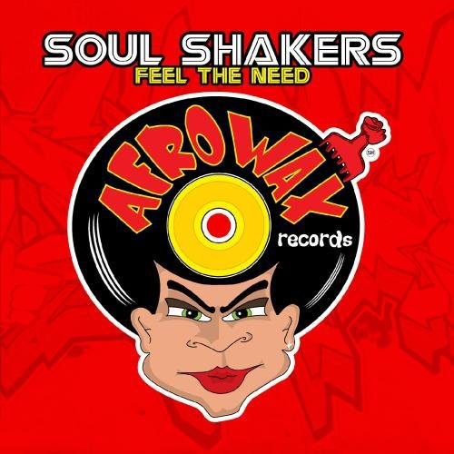 Soul Shakers: Feel the Need  ( CD )
