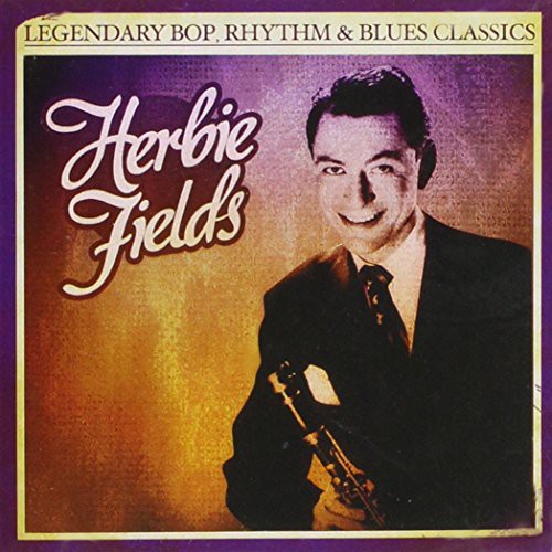 Herbie Fields: Legendary Bop Rhythm & Blues Classics - CD