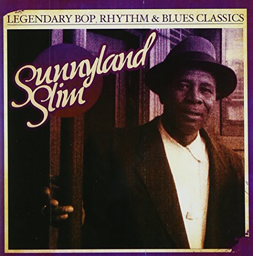 Sunnyland Slim: Legendary Bop Rhythm & Blues Classics  ( CD )