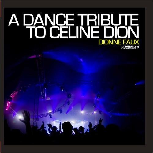 Dionne Faux: A Dance Tribute to Celine Dion - CD