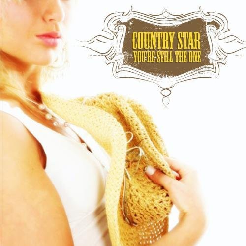 Country Starr: You're Still the One  ( CD )
