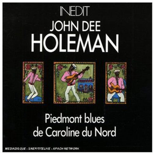 John Dee Holeman: Piedmont Blues de Caroline Du Nord  ( CD )