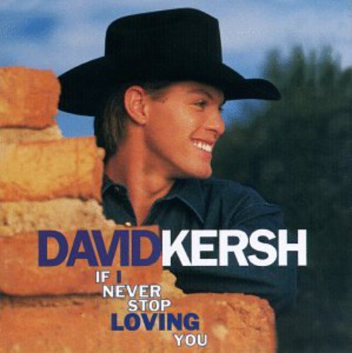 David Kersh: If I Never Stop Loving You  ( CD )