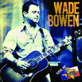 Wade Bowen: Live at Billy Bob's Texas  ( CD )