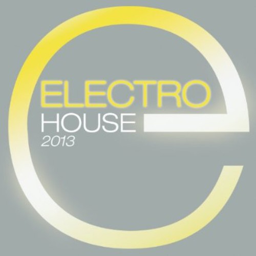 Electro House 2013: Electro House 2013  ( CD )