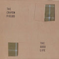 The Crayon Fields: Good Life - CD