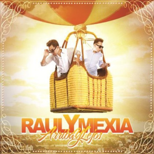 Raul Y Mexia: Arriba y Lejos - CD