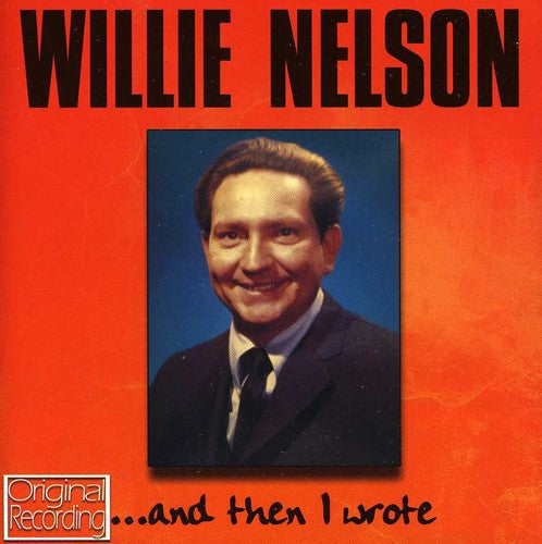 Willie Nelson: And Then I Wrote  ( CD )