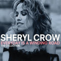 Sheryl Crow: Everyday Is a Winding Road: Collection - CD