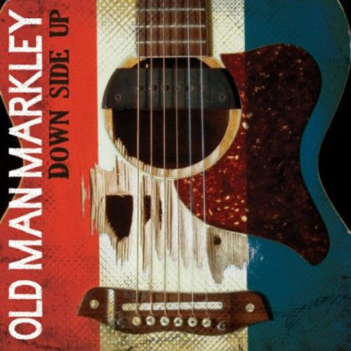 Old Man Markley: Down Side Up  ( CD )