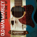 Old Man Markley: Down Side Up - Vinyl