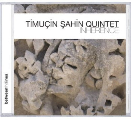 Timuçin Sahin Quintet: Inherence - CD