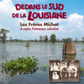 Les Frères Michot: Dedans Le Sud de la Louisiane - CD