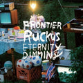 Frontier Ruckus: Eternity Dimming  ( CD )