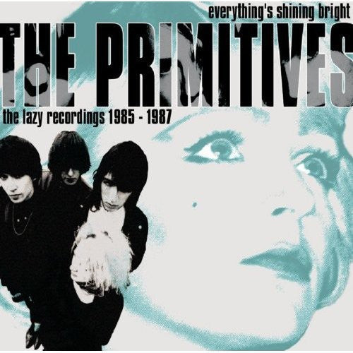 The Primitives: Everything's Shining Bright: Lazy Recordings  ( CD )