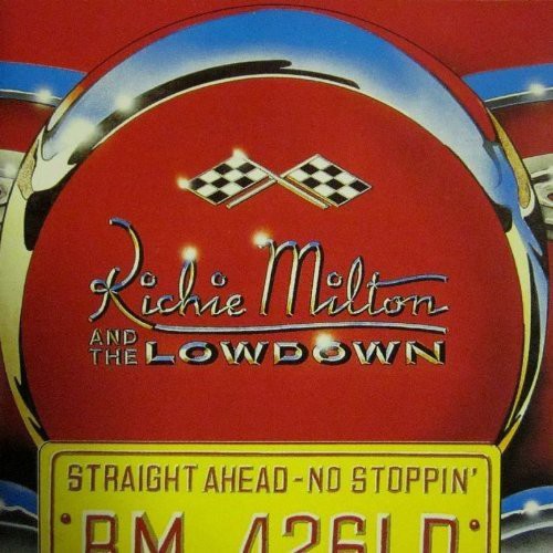 Richie Milton: Straight Ahead No Stoppin'  ( CD )
