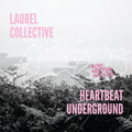 Laurel Collective: Heartbeat Underground - Vinyl