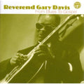 Rev. Gary Davis: From Blues to Gospel  ( CD )