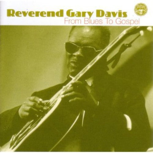Rev. Gary Davis: From Blues to Gospel  ( CD )
