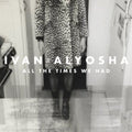 Ivan & Alyosha: All the Times We Had  ( CD )