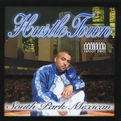 SPM (SOUTH PARK MEXICAN ): Hustle Town  ( CD )