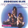 Shocking Blue: Dream on Dreamer/Good Times - CD