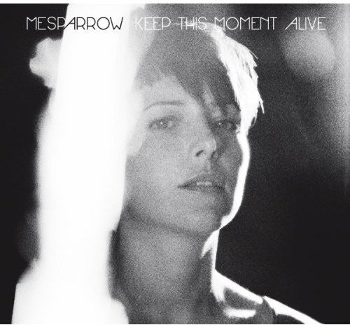 Mesparrow: Keep This Moment Alive - CD