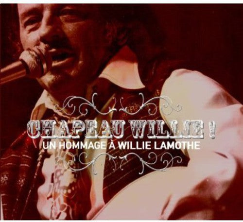 Various Artists: Chapeau Willie! Un Hommage a Willie Lamothe  ( CD )