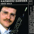 Kazimierz Dawidek: Cyclic Form for Oboe Solo  ( CD )