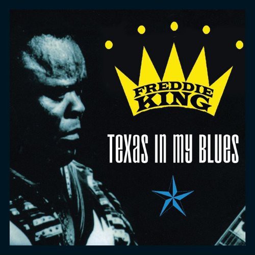 Freddie King: Texas in My Blues - CD