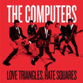 The Computers: Love Triangles Hate Squares - 7-INCH SINGLE