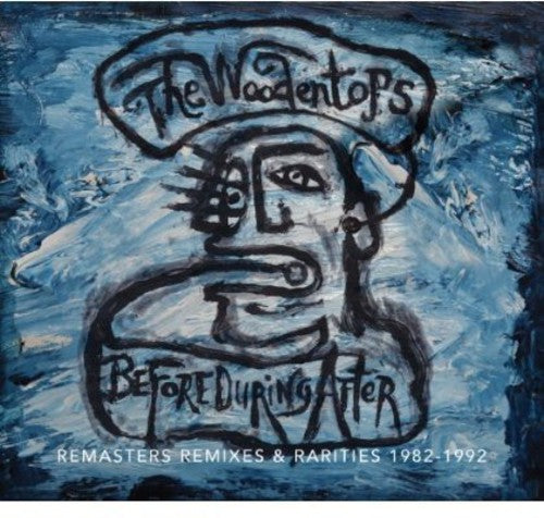 The Woodentops: Before During After: Woodentops 1982 - 1992  ( CD )