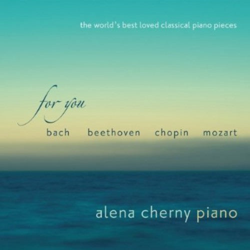 Alena Cherny: For You: World's Best Loved Classical Piano Pieces  ( CD )